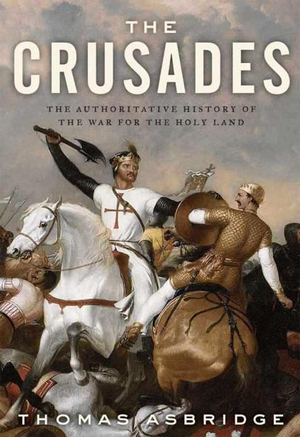 The Crusades: The Authoritative History of the War for the Holy Land cover image.